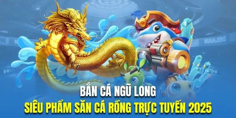 Bắn cá Ngũ Long đem đến không gian huyền ảo